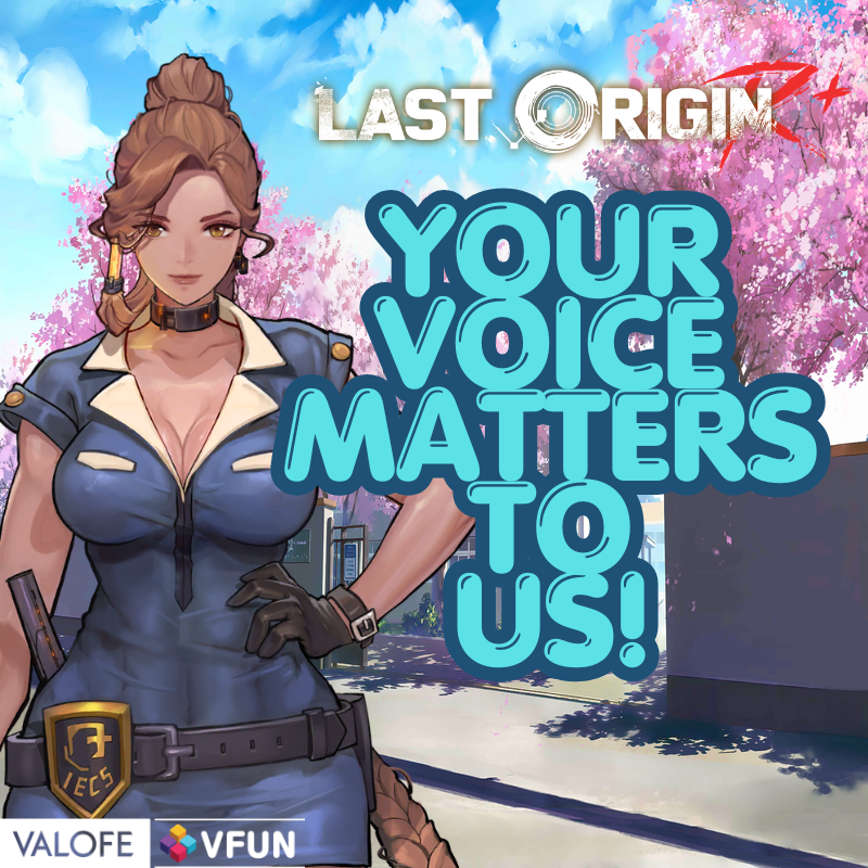 [LAST ORIGIN R+] Your Voice Matters to us